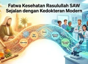 Fatwa Kesehatan Rasulullah SAW Sejalan dengan Kedokteran Modern